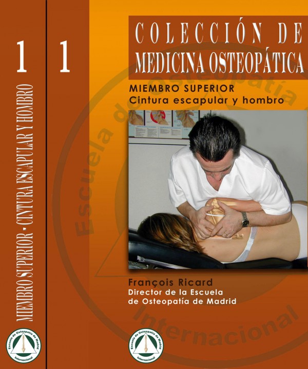 Colección de medicina osteopática: cintura escapular y hombro tomo I